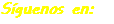 Síguenos en: